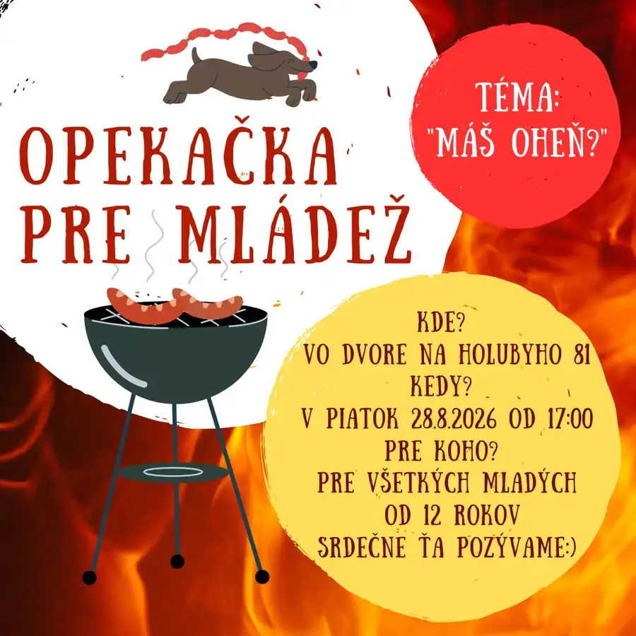 Opekačka pre mládež 28.8.2026 17:00 Holubyho 81